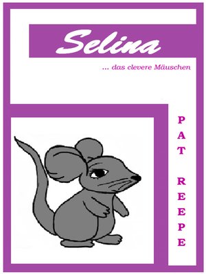 cover image of Selina... das clevere Mäuschen